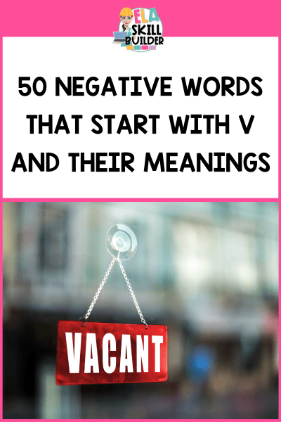50 Negative Words That Start with V and Their Meanings